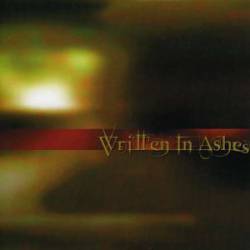 Written In Ashes : Written In Ashes Written In Ashes : Written In Ashes